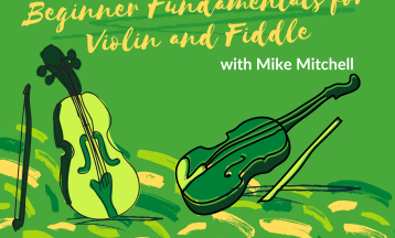 Beginner Fundamentals for Violin and Fiddle with Mike Mitchell